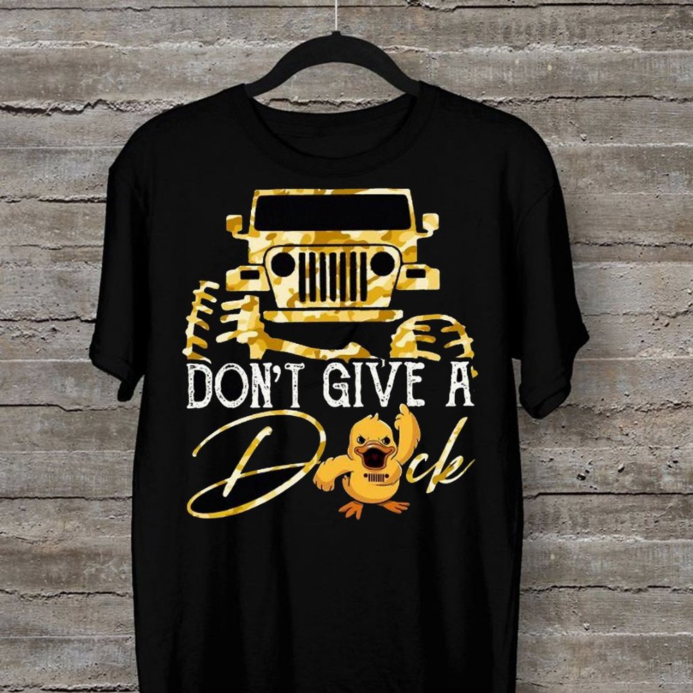 Jeep T shirt, Don't Give A Duck Jeep Tee shirts, Jeep Unisex Shirt